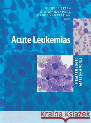 Hematologic Malignancies: Acute Leukemias S. H. Faderl H. M. Kantarjian 9783642420801 Springer - książka