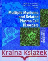 Hematologic Malignancies: Multiple Myeloma and Related Plasma Cell Disorders Morie A. Gertz Philip R. Greipp Morie A. Gertz 9783540008118 Springer - książka