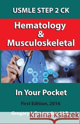 Hematology and Musculoskeletal In Your Pocket: USMLE STEP 2 CK In Your Pocket Fernandez M. D., Gregory 9781537224572 Createspace Independent Publishing Platform - książka