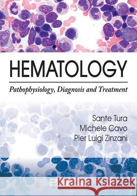 Hematology: Pathophysiology, Diagnosis and Treatment Pier Luigi Zinzani Sante Tura Michele Cavo 9788893850834 Societa Editrice Esculapio - książka