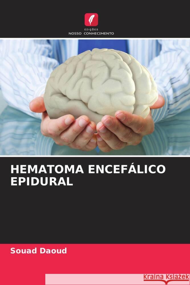 HEMATOMA ENCEFÁLICO EPIDURAL Daoud, Souad 9786207037919 Edições Nosso Conhecimento - książka