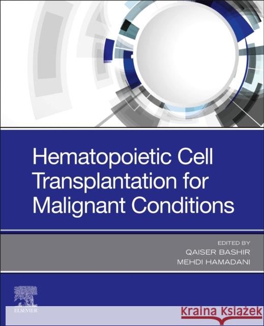 Hematopoietic Cell Transplantation for Malignant Conditions Qaiser Bashir Mehdi Hamadani 9780323568029 Elsevier - książka