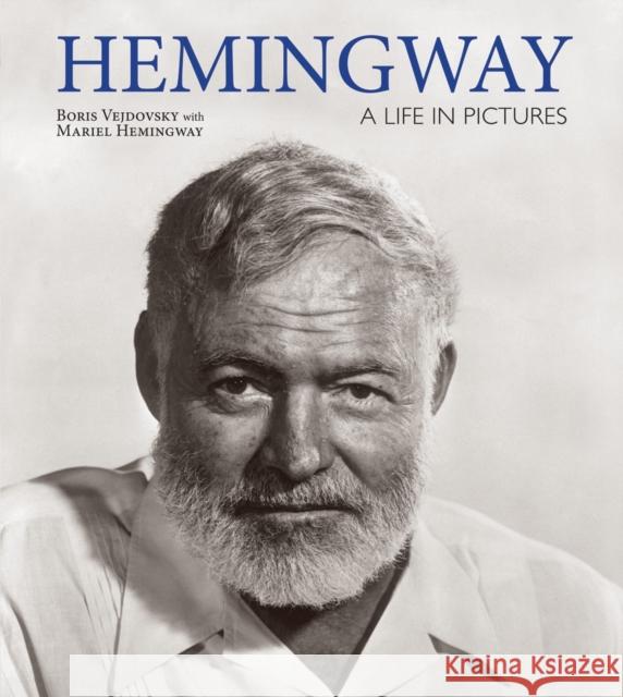 Hemingway: A Life in Pictures Boris Vejdovsky Mariel Hemingway 9781554079469 Firefly Books - książka