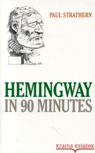 Hemingway in 90 Minutes Paul Strathern 9781566636582 Ivan R. Dee Publisher - książka