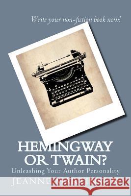 Hemingway or Twain?: Unleashing Your Author Personality Jeanne Martinson 9780994870001 Wood Dragon Books - książka