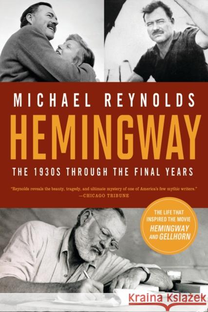 Hemingway: The 1930s Through the Final Years Reynolds, Michael 9780393343205 W W NORTON & CO - książka