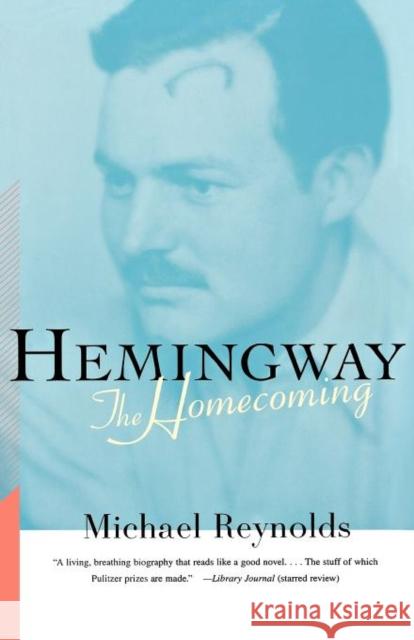 Hemingway: The Homecoming Reynolds, Michael 9780393319811 W. W. Norton & Company - książka