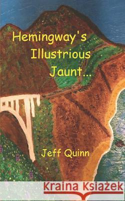 Hemingway's Illustrious Jaunt Jeff Quinn 9781986246606 Createspace Independent Publishing Platform - książka