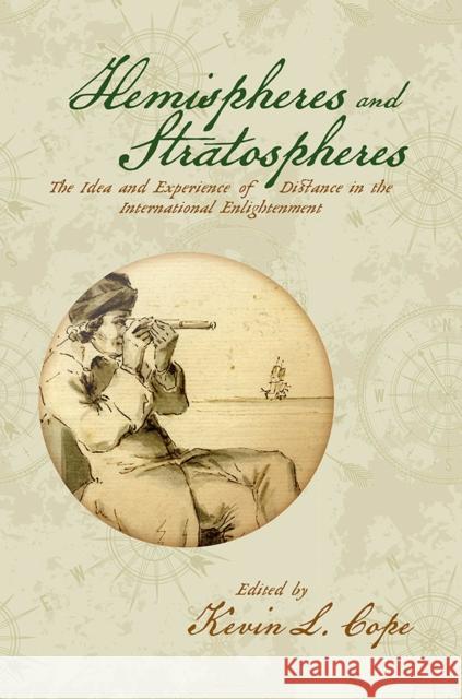 Hemispheres and Stratospheres: The Idea and Experience of Distance in the International Enlightenment Kevin L. Cope Roger D. Lund William Stargard 9781684482016 Bucknell University Press - książka