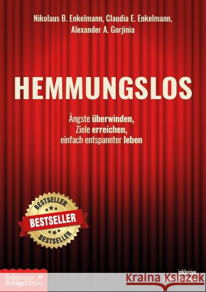 Hemmungslos : Ängste überwinden, Ziele erreichen, einfach entspannter leben. Inklusive Audio-Download Enkelmann, Nikolaus B.; Enkelmann, Claudia E.; Gorjinia, Alexander A. 9783947942824 Enkelmann Erfolgs Edition - książka
