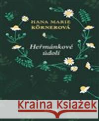 Heřmánkové údolí Hana Marie Körnerová 9788027912834 MOBA - książka