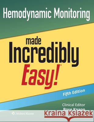 Hemodynamic Monitoring Made Incredibly Easy! Rose Knapp 9781975235956 LWW - książka