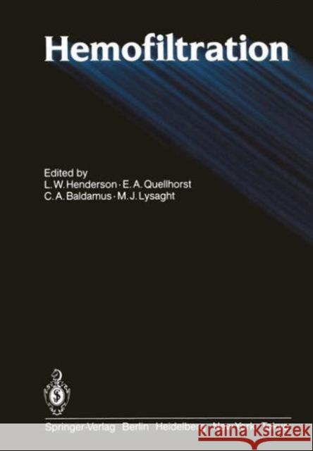 Hemofiltration L. W. Henderson Edward Quellhorst Conrad A. Baldamus 9783642696671 Springer - książka