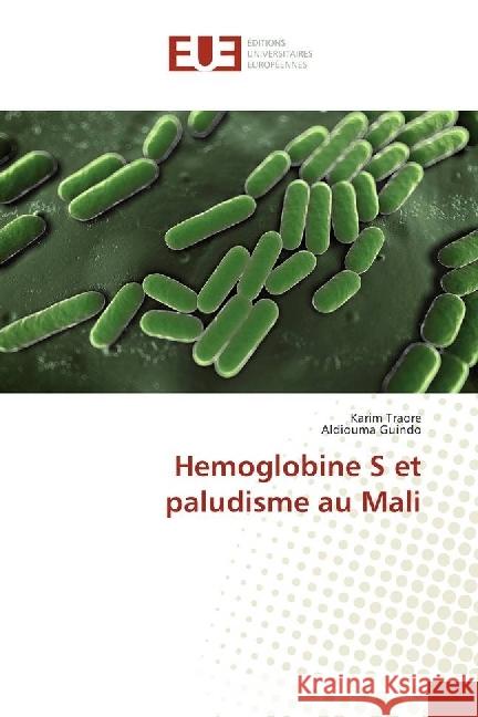 Hemoglobine S et paludisme au Mali Traoré, Karim; Guindo, Aldiouma 9783639623765 Éditions universitaires européennes - książka