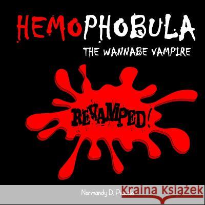 Hemophobula: The Wannabe Vampire Revamped! Normandy D. Piccolo Laurence E. Laufer 9780985932954 Normandy Piccolo - książka