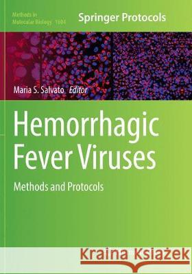 Hemorrhagic Fever Viruses: Methods and Protocols Salvato, Maria S. 9781493983582 Humana Press - książka