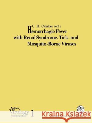 Hemorrhagic Fever with Renal Syndrome, Tick- And Mosquito-Borne Viruses Calisher, C. H. 9783211822173 Not Avail - książka