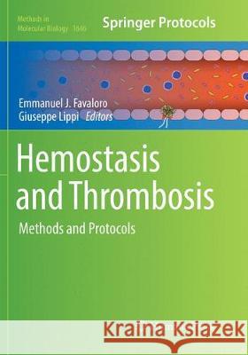 Hemostasis and Thrombosis: Methods and Protocols Favaloro, Emmanuel J. 9781493984138 Humana Press - książka