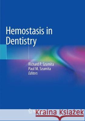 Hemostasis in Dentistry Richard P. Szumita Paul M. Szumita 9783030100339 Springer - książka