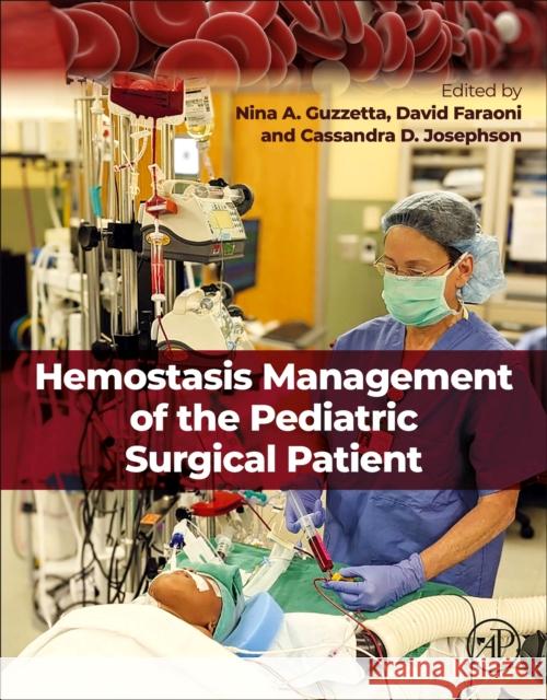 Hemostasis Management of the Pediatric Surgical Patient Nina A. Guzzetta David Faraoni Cassandra D. Josephson 9780323904599 Elsevier Science & Technology - książka