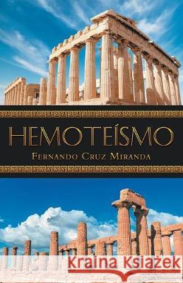 Hemoteísmo Fernando Cruz Miranda 9781973632375 WestBow Press - książka