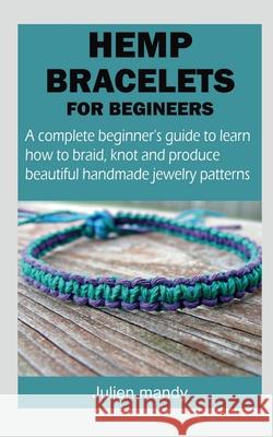 Hemp Bracelets for Beginners Julien Mandy   9798889864387 Notion Press - książka