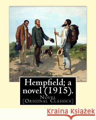 Hempfield; a novel (1915). By: David Grayson (Ray Stannard Baker), illustrated By: Thomas Fogarty (1873 - 1938): Novel (Original Classics) Fogarty, Thomas 9781542703703 Createspace Independent Publishing Platform - książka