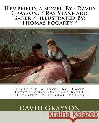 Hempfield; a novel. By: David Grayson. / Ray Stannard Baker / illustrated By: Thomas Fogarty / Fogarty, Thomas 9781984218209 Createspace Independent Publishing Platform - książka