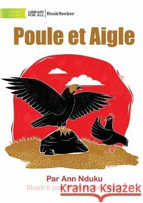 Hen and Eagle - Poule et Aigle Ann Nduku Wiehan de Jager  9781922932129 Library for All - książka