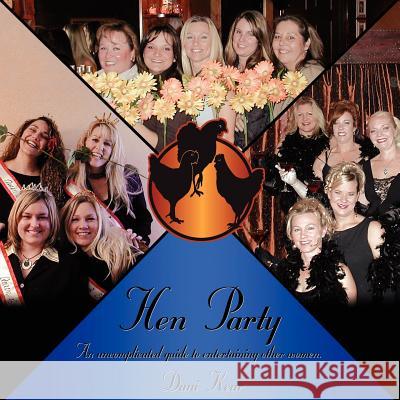 Hen Party: An uncomplicated guide to entertaining other women. Kear, Dani 9781420850215 Authorhouse - książka