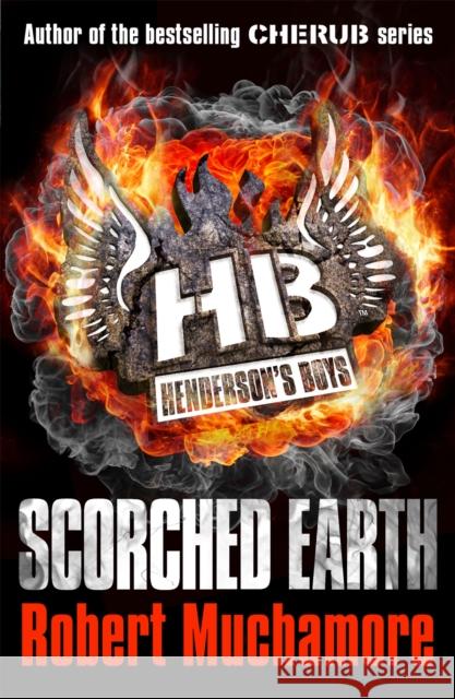 Henderson's Boys: Scorched Earth: Book 7 Robert Muchamore 9781444902334 Hachette Children's Group - książka