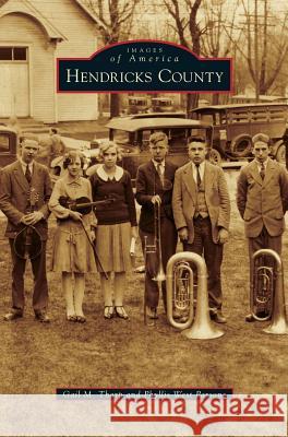 Hendricks County Gail M Tharp, Phyllis West Parsons 9781531666927 Arcadia Publishing Library Editions - książka