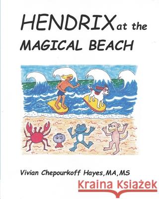 Hendrix at the Magical Beach MS Vivian Chepourkoff Haye 9781093677713 Independently Published - książka