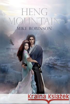 Heng Mountain Mike Robinson (University of Birmingham UK) 9781781325025 Silverwood Books - książka