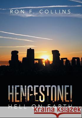 Hengestone!: Hell on Earth Collins, Ron 9781493188246 Xlibris Corporation - książka