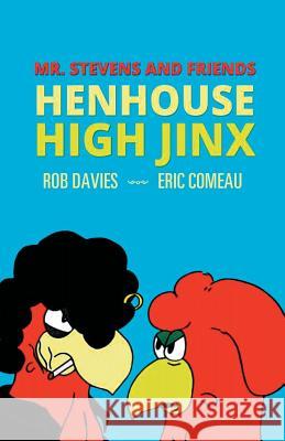 Henhouse High Jinx: Mr. Stevens and Friends Davies, Rob 9781466994911 Trafford Publishing - książka