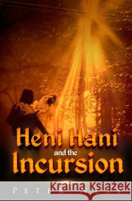 Heni Hani and the Incursion Dr Peter K. Ness 9781729620939 Createspace Independent Publishing Platform - książka