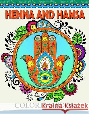 Henna and Hamsa Coloring Book: Intricate tatoo Design for Adults Coloring Book Tiny Cactus Publishing 9781975906160 Createspace Independent Publishing Platform - książka