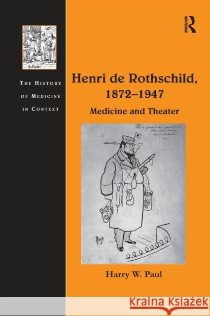 Henri de Rothschild, 1872 1947: Medicine and Theater Harry W. Paul 9781138272187 Routledge - książka