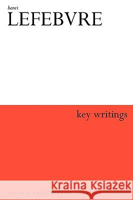 Henri Lefebvre: Key Writings Elden, Stuart 9780826492463 Continuum International Publishing Group - książka