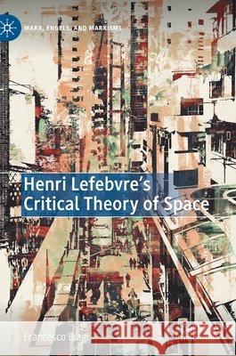 Henri Lefebvre's Critical Theory of Space Francesco Biagi 9783030523664 Palgrave MacMillan - książka