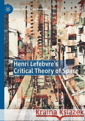 Henri Lefebvre's Critical Theory of Space Francesco Biagi 9783030523695 Palgrave MacMillan - książka