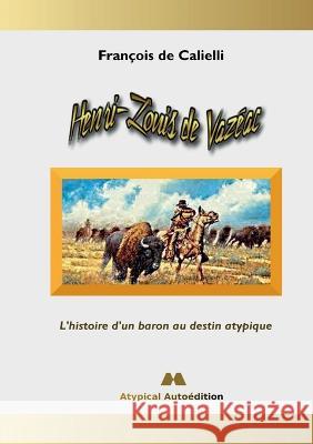 Henri-Louis de Vaz?ac: L\'histoire d\'un baron au destin atypique Fran?ois d 9782322461639 Books on Demand - książka