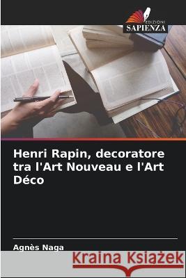 Henri Rapin, decoratore tra l'Art Nouveau e l'Art Deco Agnes Naga   9786206204909 Edizioni Sapienza - książka