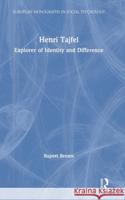 Henri Tajfel: Explorer of Identity and Difference: Explorer of Identity and Difference Brown, Rupert 9781138589803 Routledge - książka