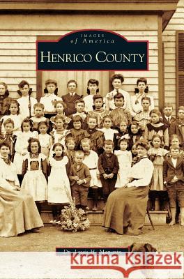 Henrico County Louis H Manarin 9781531625894 Arcadia Publishing Library Editions - książka