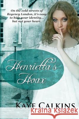 Henrietta's Hoax Kaye Calkins 9781490476186 Createspace - książka