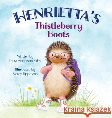 Henrietta's Thistleberry Boots Laura A. Kirby Marcy Tippmann Brooke Vitale 9781736985113 Laura Anderson Kirby, Ph.D. - książka