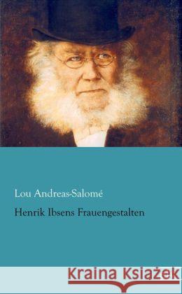 Henrik Ibsens Frauengestalten Andreas-Salomé, Ruth 9783862677825 Europäischer Literaturverlag - książka