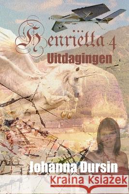 Henriëtta 4: Uitdagingen Dursin, Johanna 9781008974739 Lulu.com - książka